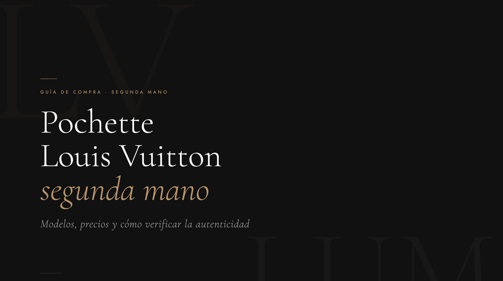 Louis Vuitton Pochette: guía completa de modelos y precios