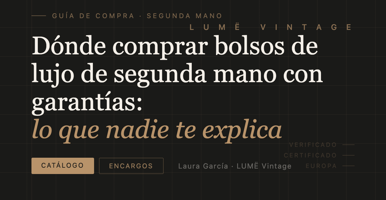 Dónde comprar bolsos de lujo de segunda mano con garantías: lo que nadie te explica