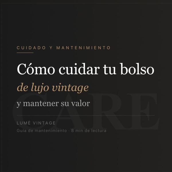 Cómo Cuidar un Bolso de Lujo Vintage y Mantener su Valor